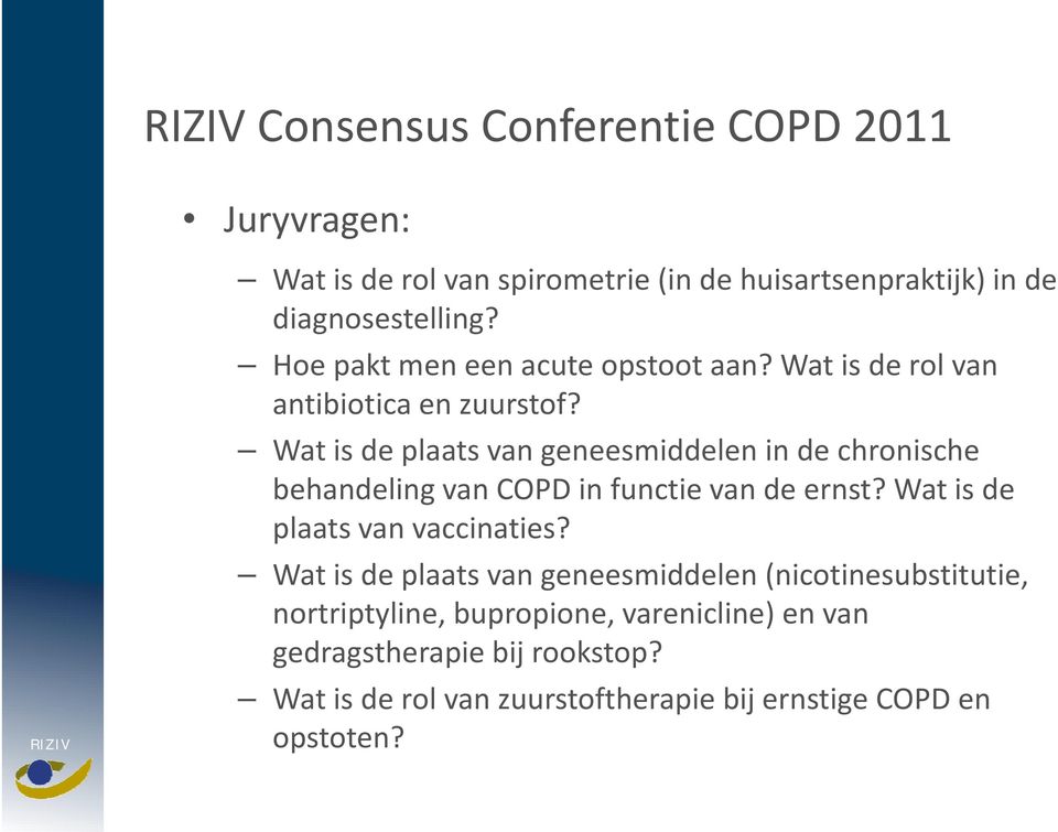 Wat is de plaats van geneesmiddelen in de chronische behandeling van COPD in functie van de ernst? Wat is de plaats van vaccinaties?