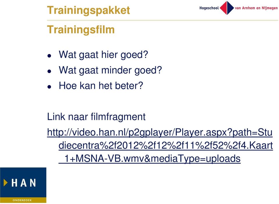 Link naar filmfragment http://video.han.nl/p2gplayer/player.