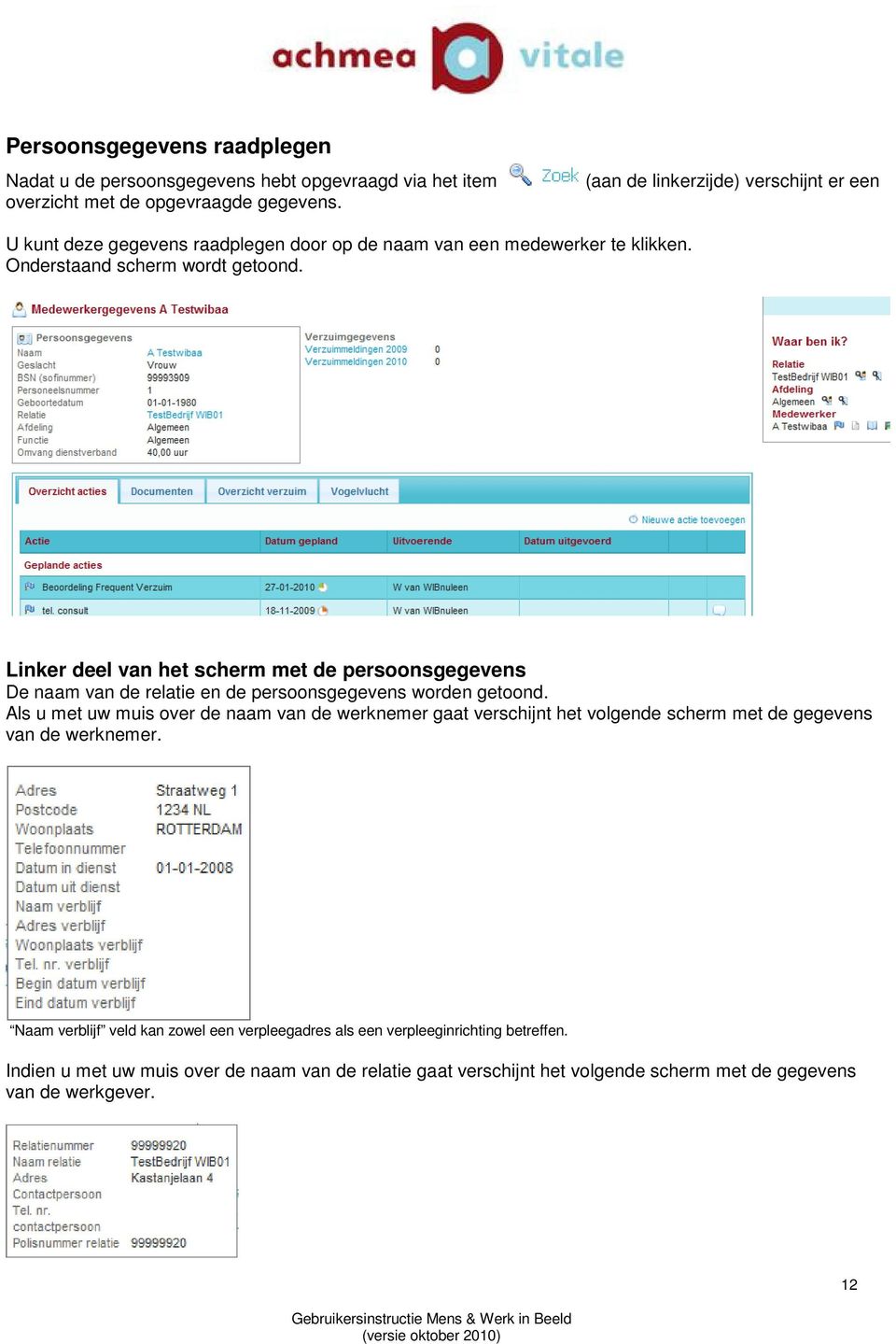 Linker deel van het scherm met de persoonsgegevens De naam van de relatie en de persoonsgegevens worden getoond.