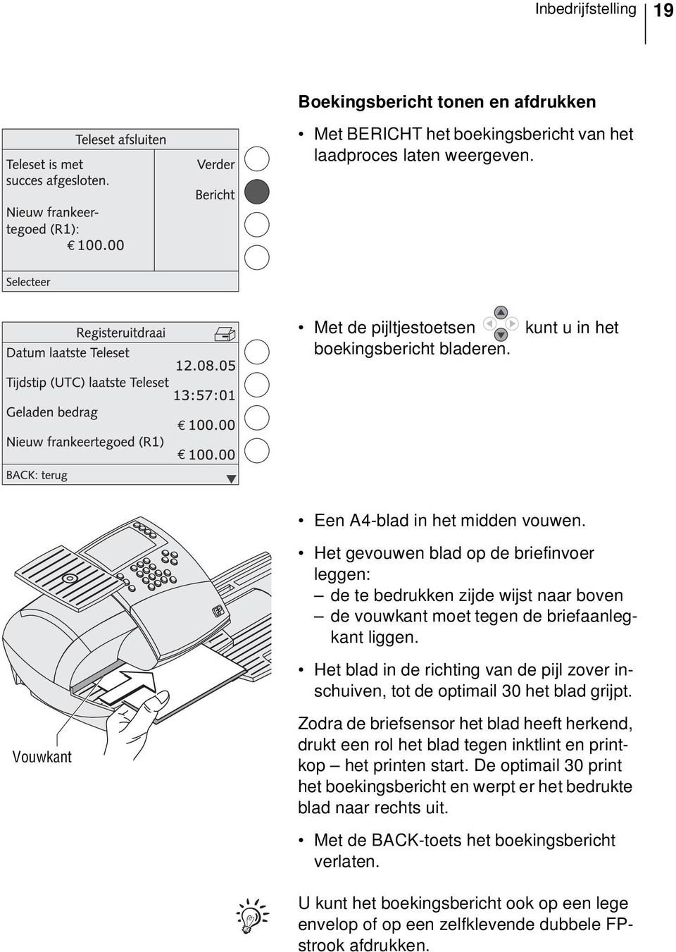 Het blad in de richting van de pijl zover inschuiven, tot de optimail 30 het blad grijpt.