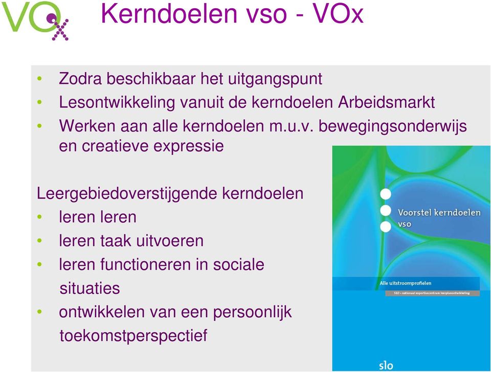 bewegingsonderwijs en creatieve expressie Leergebiedoverstijgende kerndoelen leren