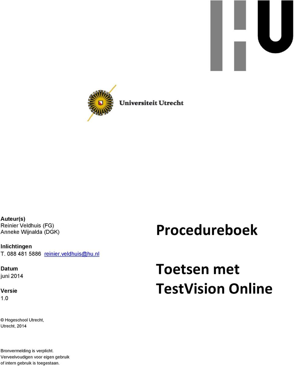 0 Procedureboek Toetsen met TestVision Online Hogeschool Utrecht, Utrecht,