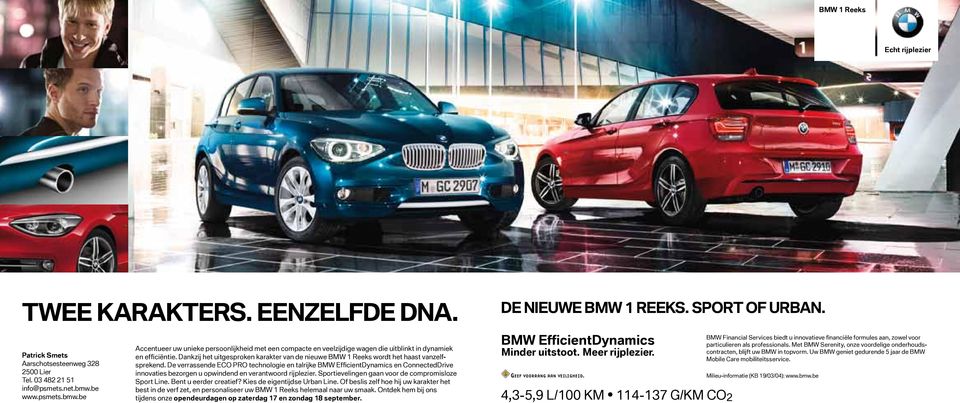 Dankzij het uitgesproken karakter van de nieuwe BMW 1 Reeks wordt het haast vanzelfsprekend.
