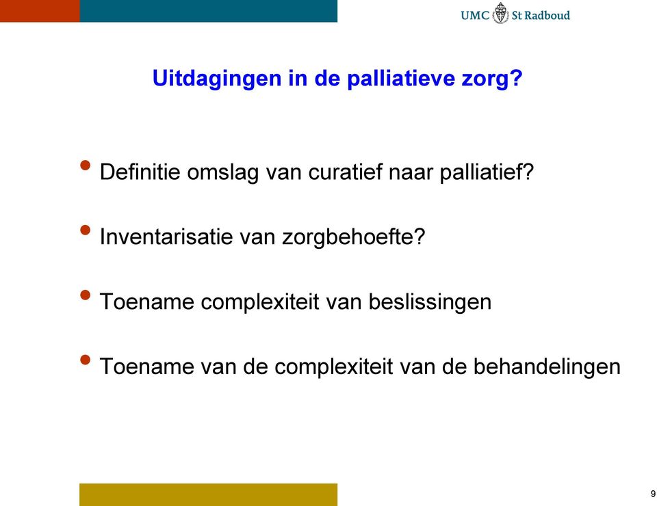 Inventarisatie van zorgbehoefte?