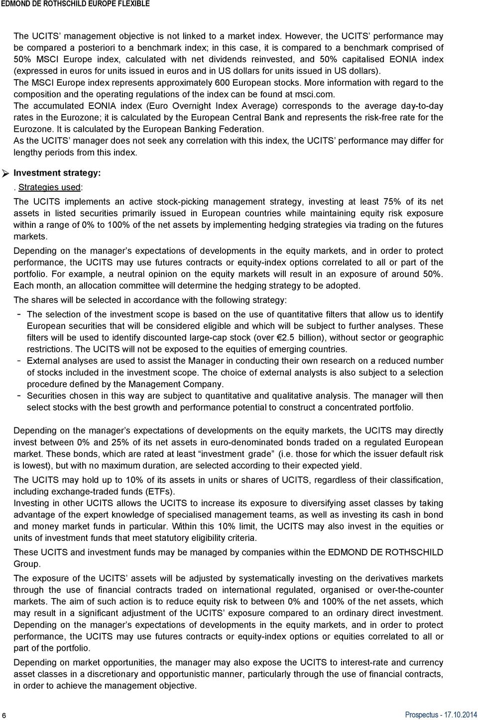 reinvested, and 50% capitalised EONIA index (expressed in euros for units issued in euros and in US dollars for units issued in US dollars).