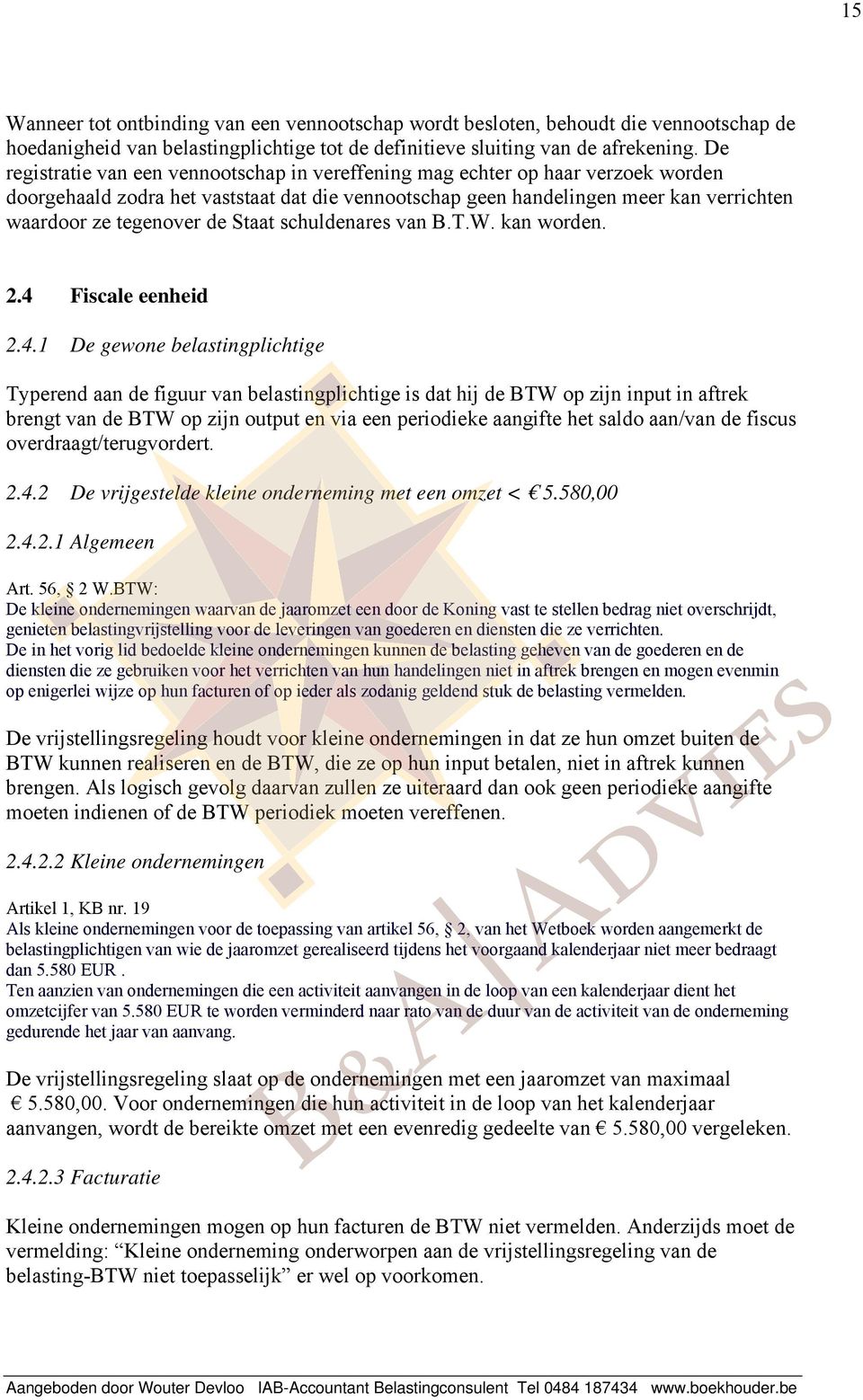 Staat schuldenares van B.T.W. kan worden. 2.4 