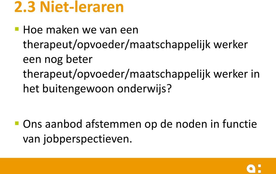 therapeut/opvoeder/maatschappelijk werker in het