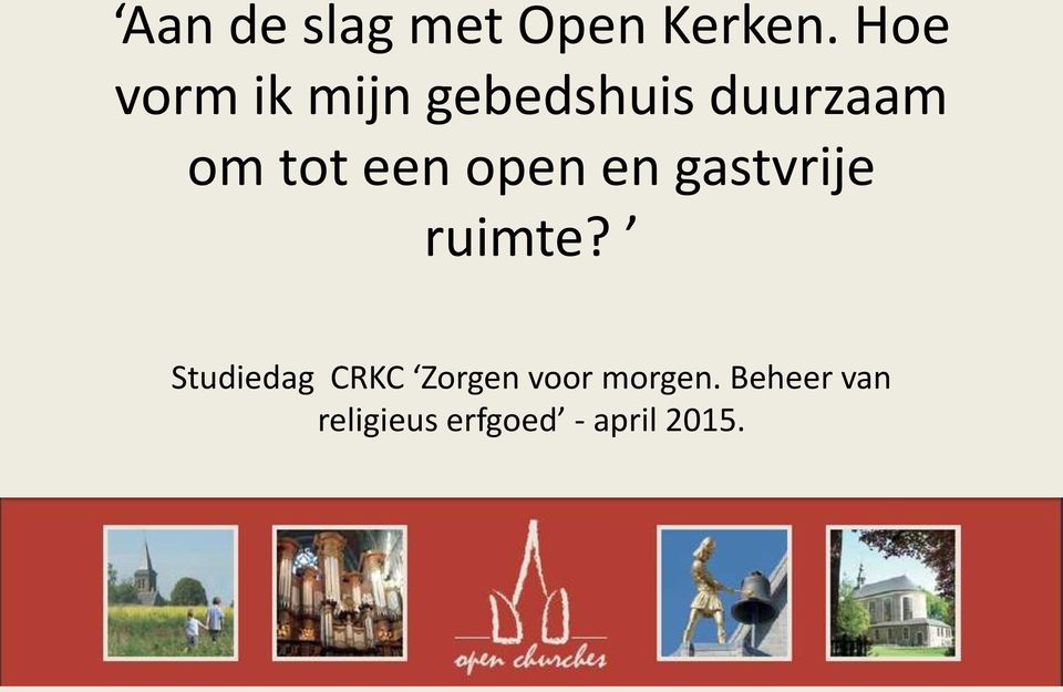 een open en gastvrije ruimte?