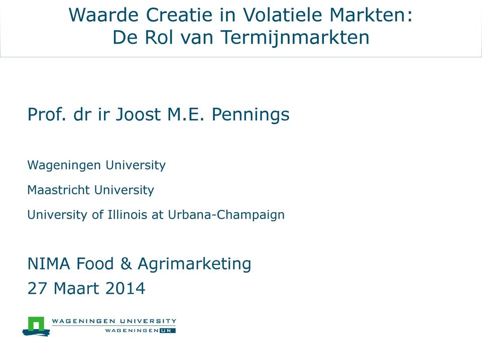 Pennings Wageningen University Maastricht University