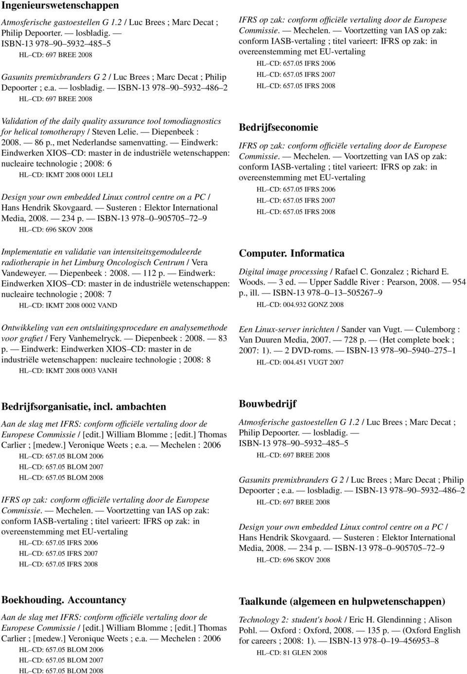 ISBN-13 978 90 5932 486 2 Design your own embedded Linux control centre on a PC / Hans Hendrik Skovgaard. Susteren : Elektor International Media, 2008. 234 p.