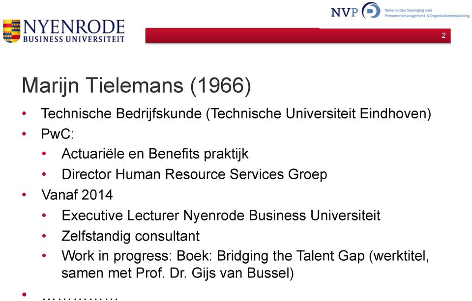 Groep Vanaf 2014 Executive Lecturer Nyenrode Business Universiteit Zelfstandig
