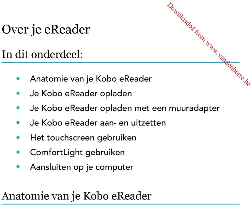 Je Kobo ereader aan- en uitzetten Het touchscreen gebruiken