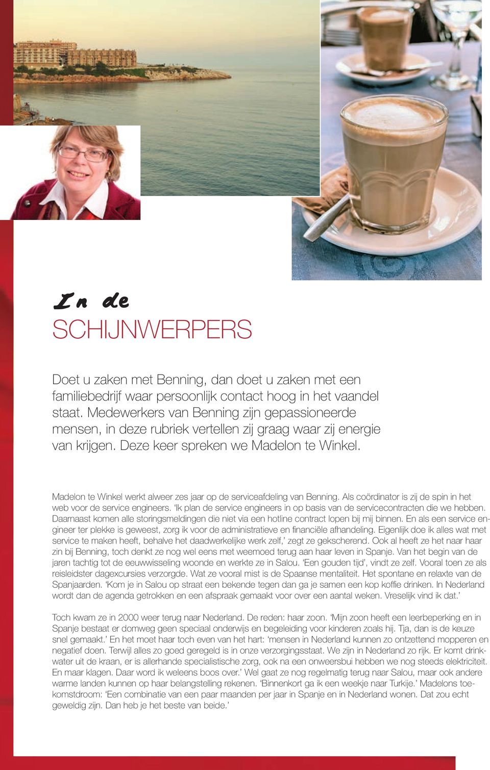 Madelon te Winkel werkt alweer zes jaar op de serviceafdeling van Benning. Als coördinator is zij de spin in het web voor de service engineers.