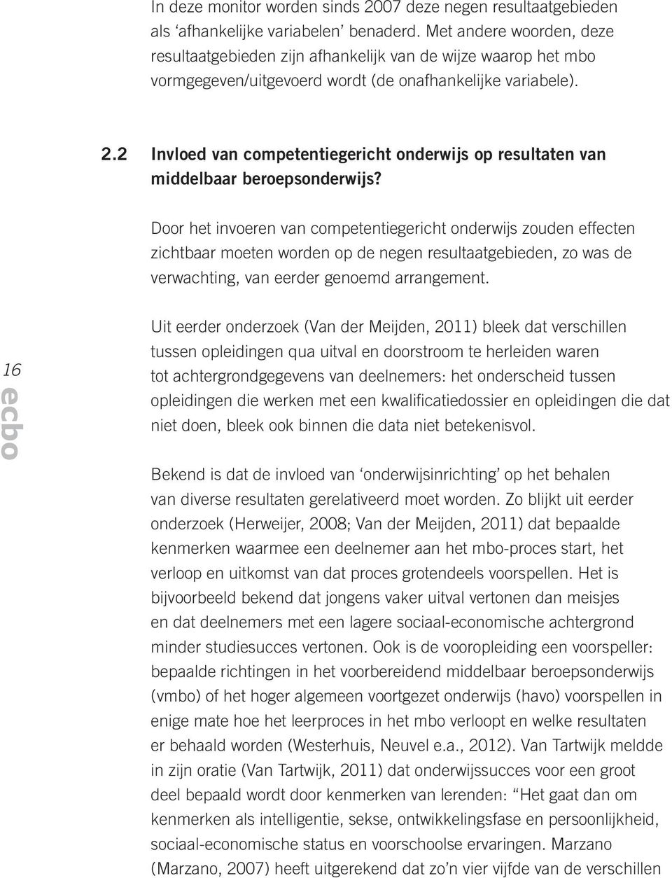 2 Invloed van competentiegericht onderwijs op resultaten van middelbaar beroepsonderwijs?