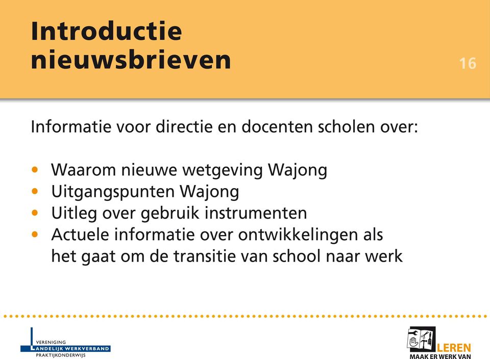 Uitgangspunten Wajong Uitleg over gebruik instrumenten Actuele