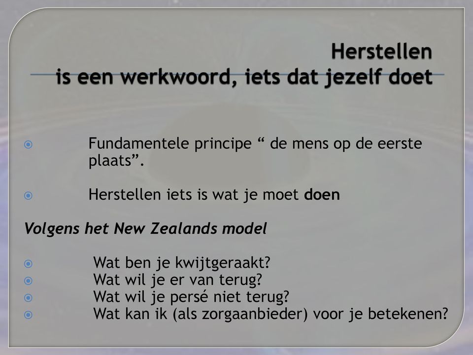 model Wat ben je kwijtgeraakt? Wat wil je er van terug?