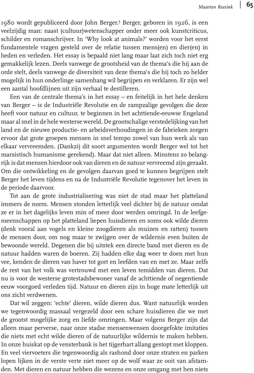 Het essay is bepaald niet lang maar laat zich toch niet erg gemakkelijk lezen.