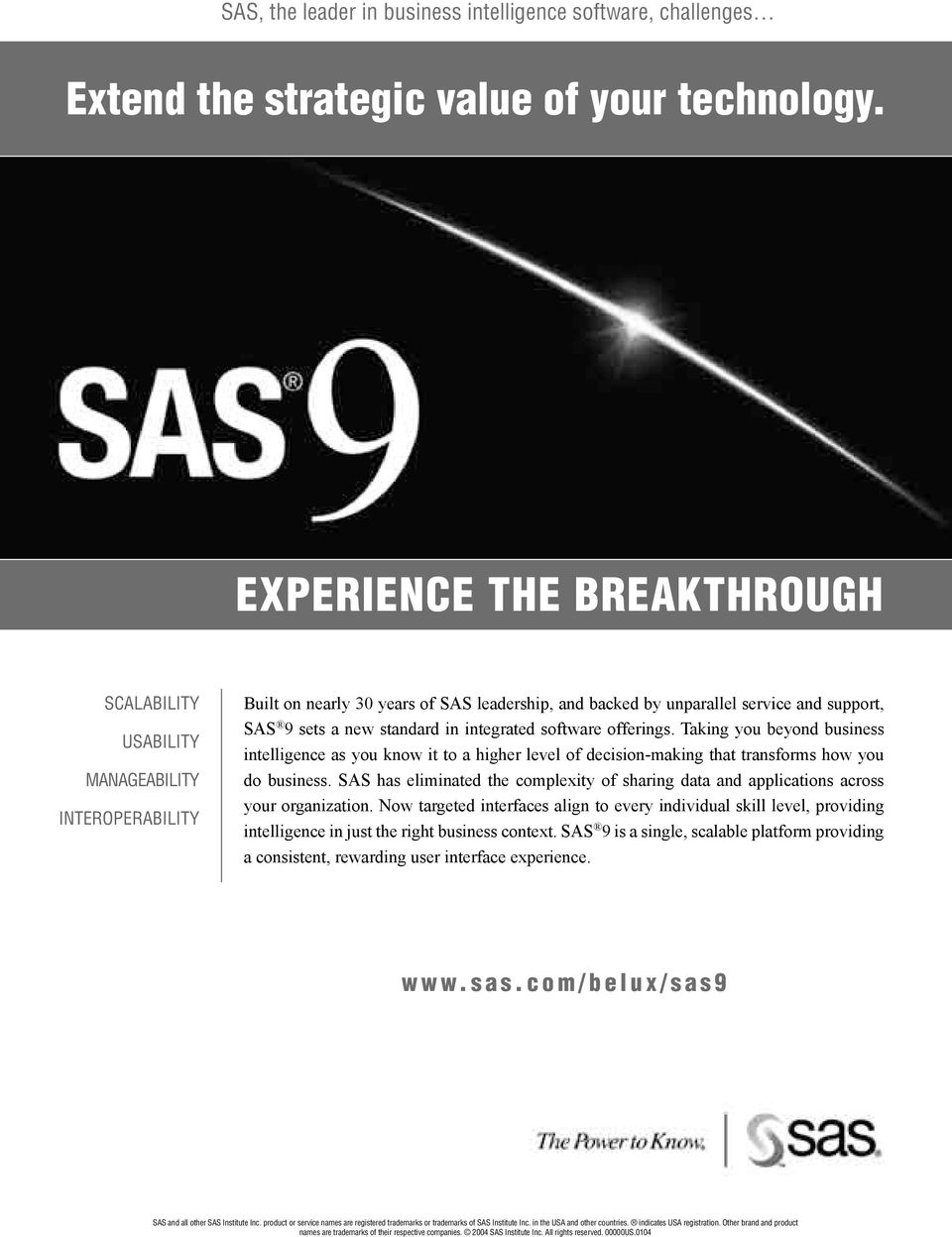 SAS has eliminated the complexity of sharing data and applications across your organization.