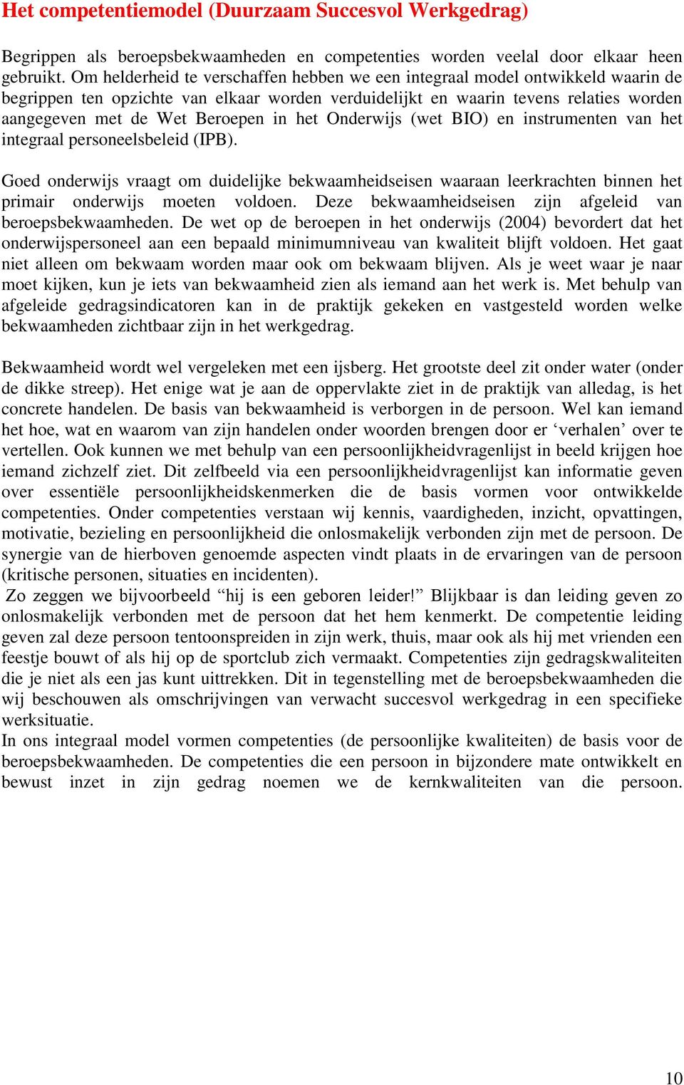 in het Onderwijs (wet BIO) en instrumenten van het integraal personeelsbeleid (IPB).