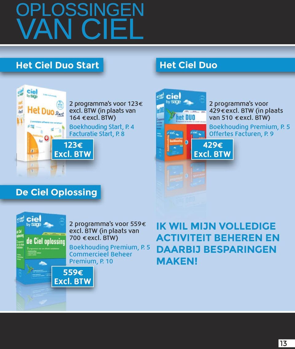 5 Offertes Facturen, P. 9 429 De Ciel Oplossing 2 programma s voor 559 excl. BTW (in plaats van 700 excl.