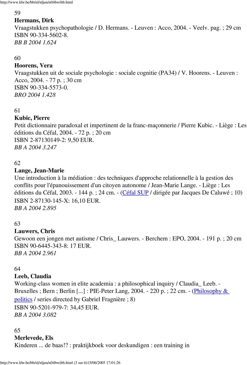 428 61 Kubic, Pierre Petit dictionnaire paradoxal et impertinent de la franc-maçonnerie / Pierre Kubic. - Liège : Les éditions du Céfal, 2004. - 72 p. ; 20 cm ISBN 2-87130149-2: 9,50 EUR. BB A 2004 3.