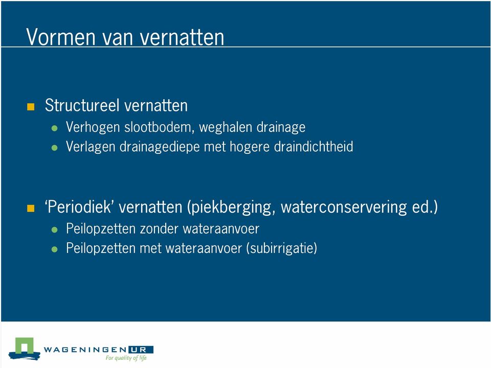 Periodiek vernatten (piekberging, waterconservering ed.