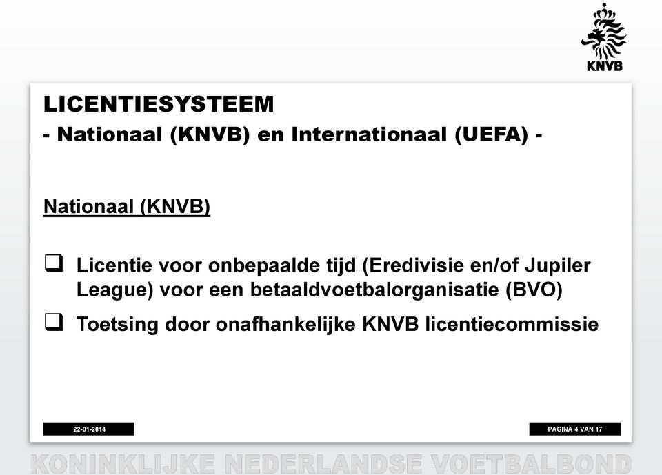 en/of Jupiler League) voor een betaaldvoetbalorganisatie (BVO)