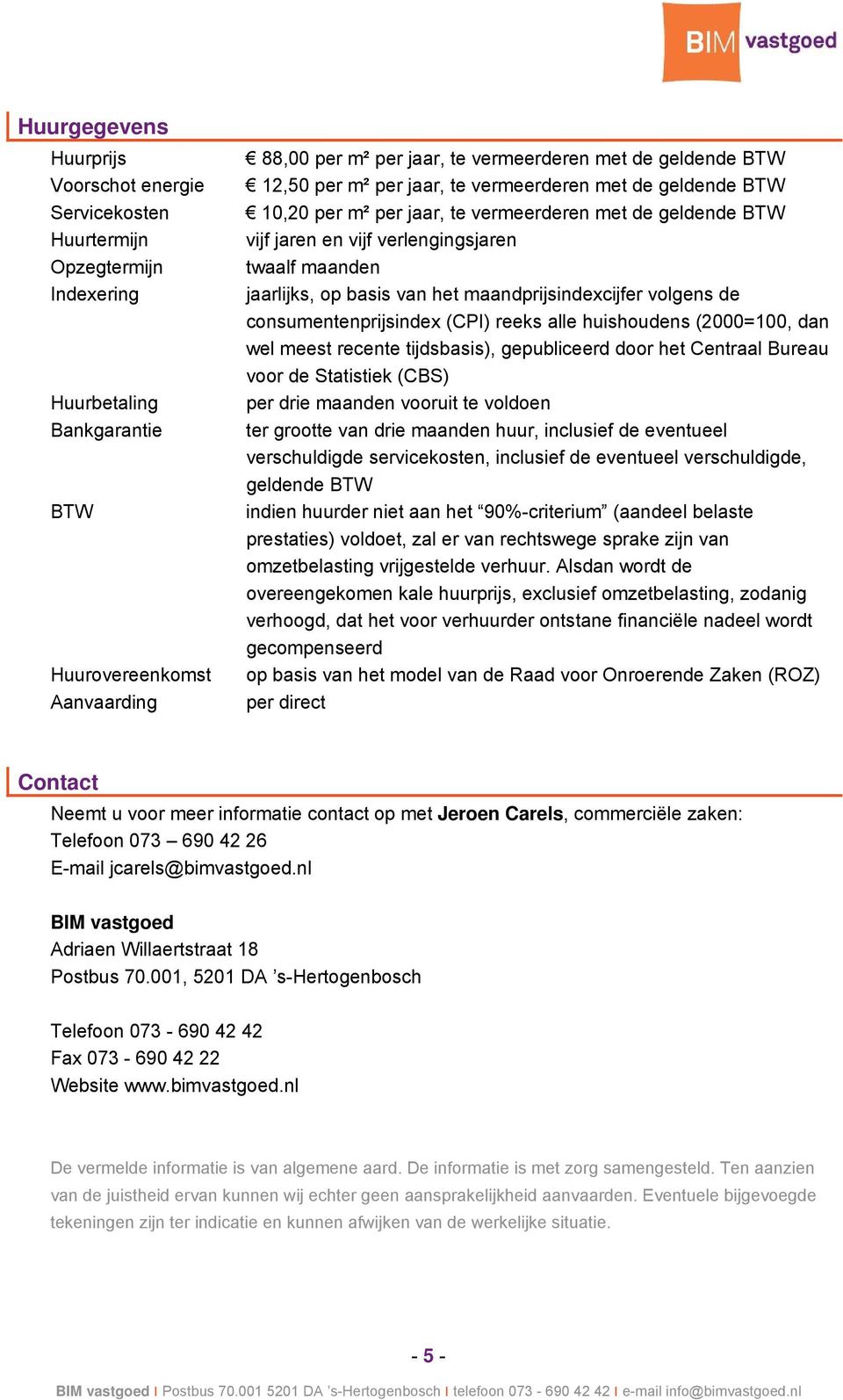 basis van het maandprijsindexcijfer volgens de consumentenprijsindex (CPI) reeks alle huishoudens (2000=100, dan wel meest recente tijdsbasis), gepubliceerd door het Centraal Bureau voor de