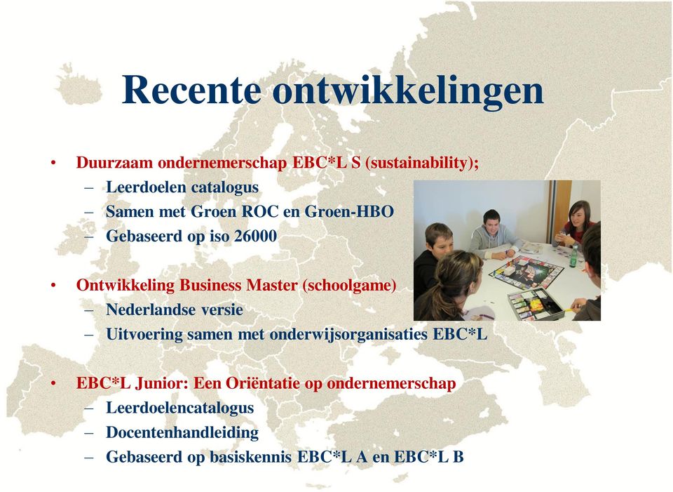 Nederlandse versie Uitvoering samen met onderwijsorganisaties EBC*L EBC*L Junior: Een Oriëntatie