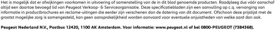 vervanging van informatie in productbrochures en reclame-uitingen die eerder zijn verschenen dan de datering van dit document.