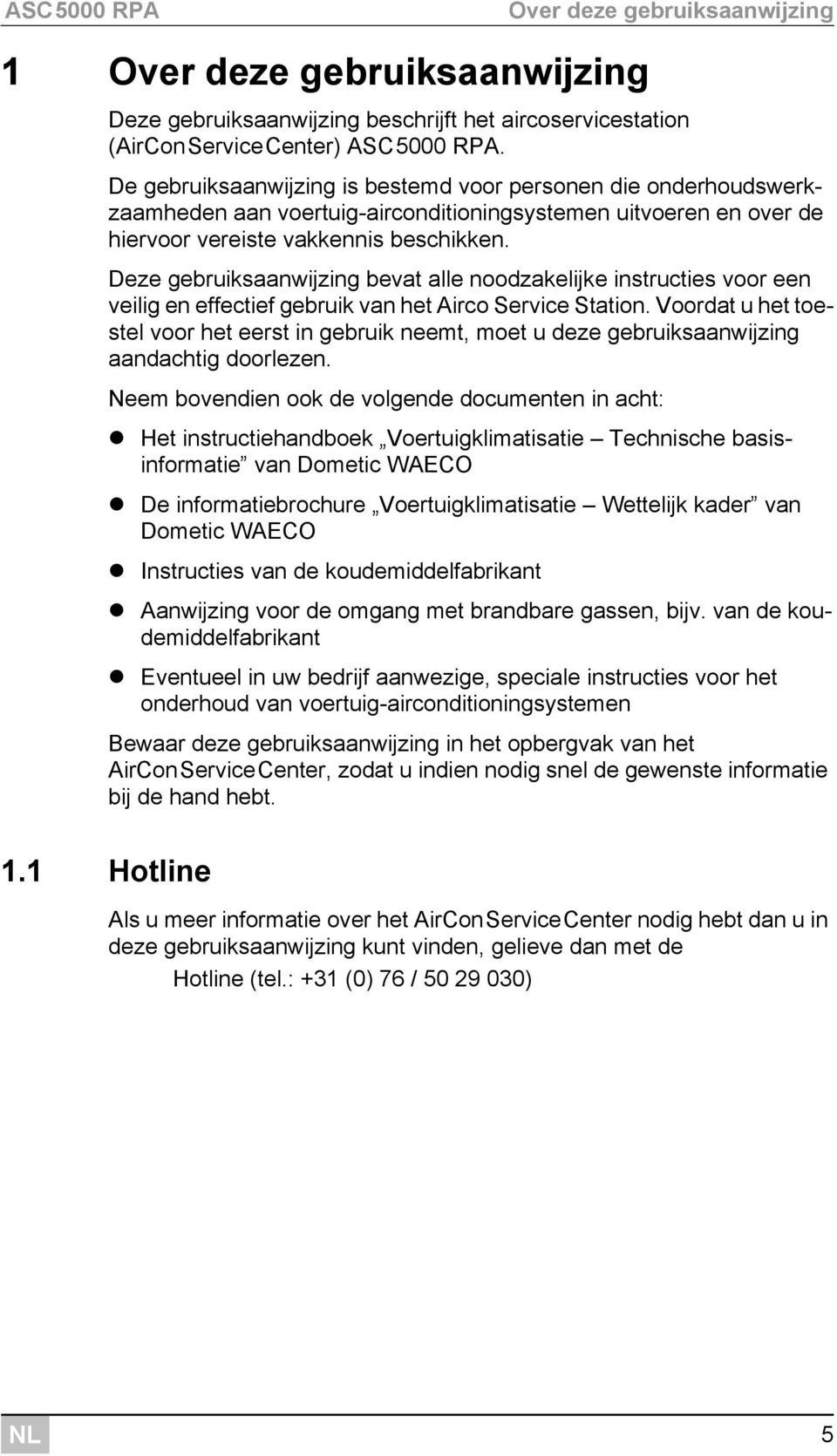 Deze gebruiksaanwijzing bevat alle noodzakelijke instructies voor een veilig en effectief gebruik van het Airco Service Station.