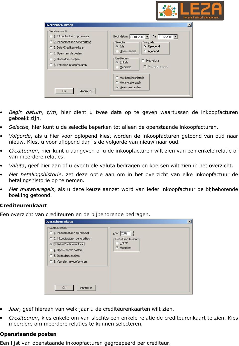 Crediteuren, hier kunt u aangeven of u de inkoopfacturen wilt zien van een enkele relatie of van meerdere relaties.