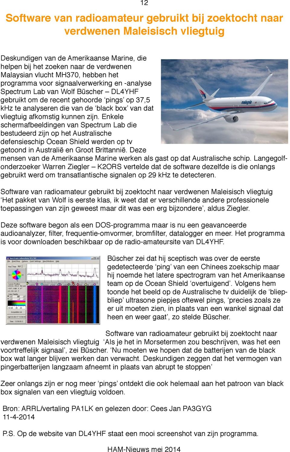 gebruikt om de recent gehoorde pings op 37,5 khz te analyseren die van de black box van dat vliegtuig afkomstig kunnen zijn.