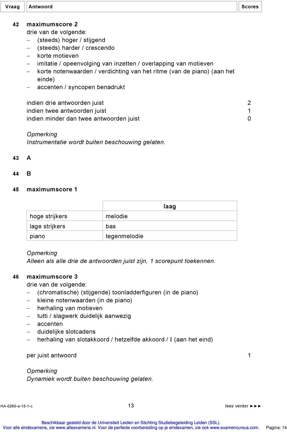 antwoorden juist 0 Opmerking Instrumentatie wordt buiten beschouwing gelaten.