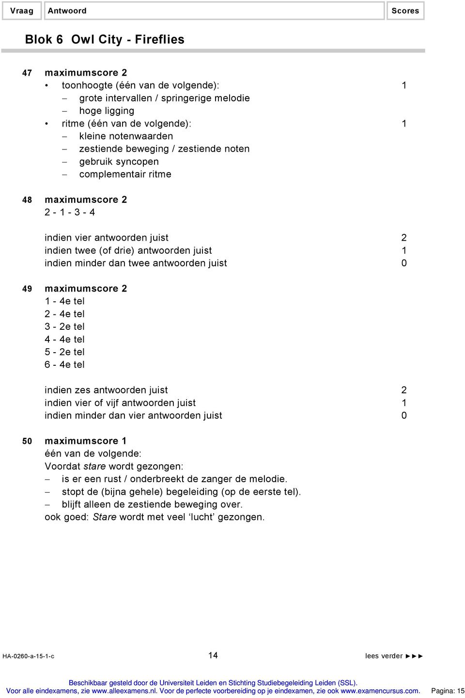 dan twee antwoorden juist 0 49 maximumscore 2-4e tel 2-4e tel 3-2e tel 4-4e tel 5-2e tel 6-4e tel indien zes antwoorden juist 2 indien vier of vijf antwoorden juist indien minder dan vier antwoorden