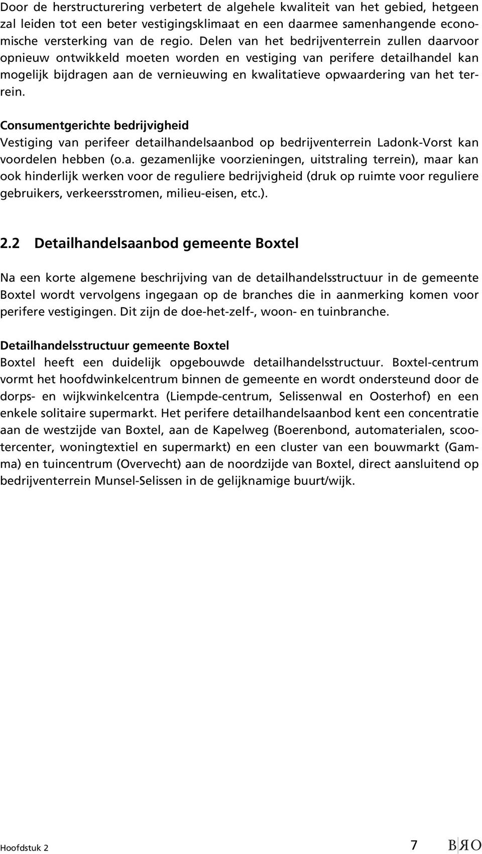 terrein. Consumentgerichte bedrijvigheid Vestiging van