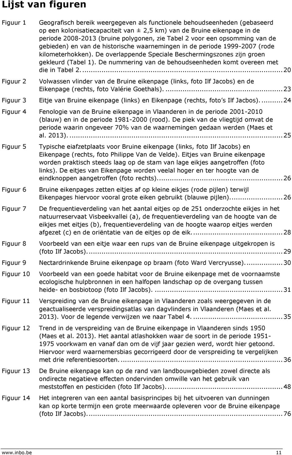 De overlappende Speciale Beschermingszones zijn groen gekleurd (Tabel 1). De nummering van de behoudseenheden komt overeen met die in Tabel 2.