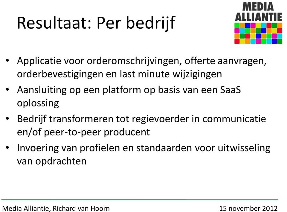 van een SaaS oplossing Bedrijf transformeren tot regievoerder in communicatie en/of