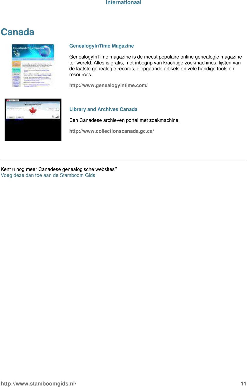 tools en resources http://wwwgenealogyintimecom/ Library and Archives Canada Een Canadese archieven portal met zoekmachine