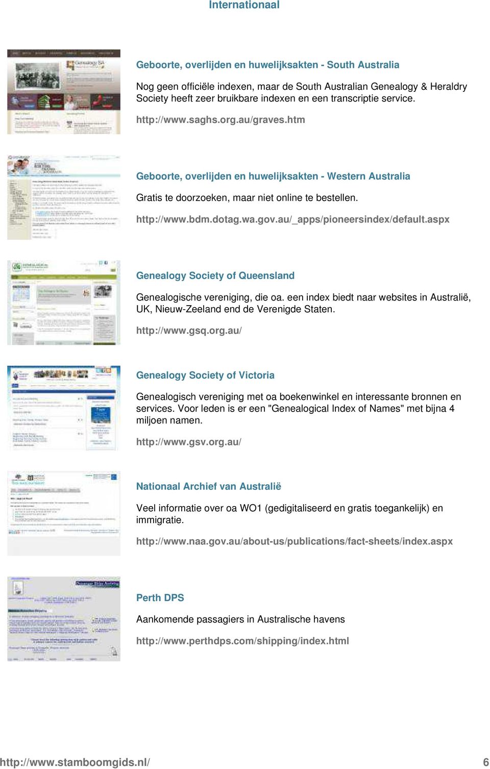 Genealogy Society of Queensland Genealogische vereniging, die oa een index biedt naar websites in Australië, UK, Nieuw-Zeeland end de Verenigde Staten http://wwwgsqorgau/ Genealogy Society of