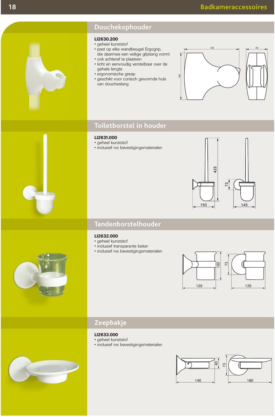 over de gehele lengte ergonomische greep geschikt voor conisch gevormde huls van doucheslang 100 120 50 Toiletborstel in houder LI2631.