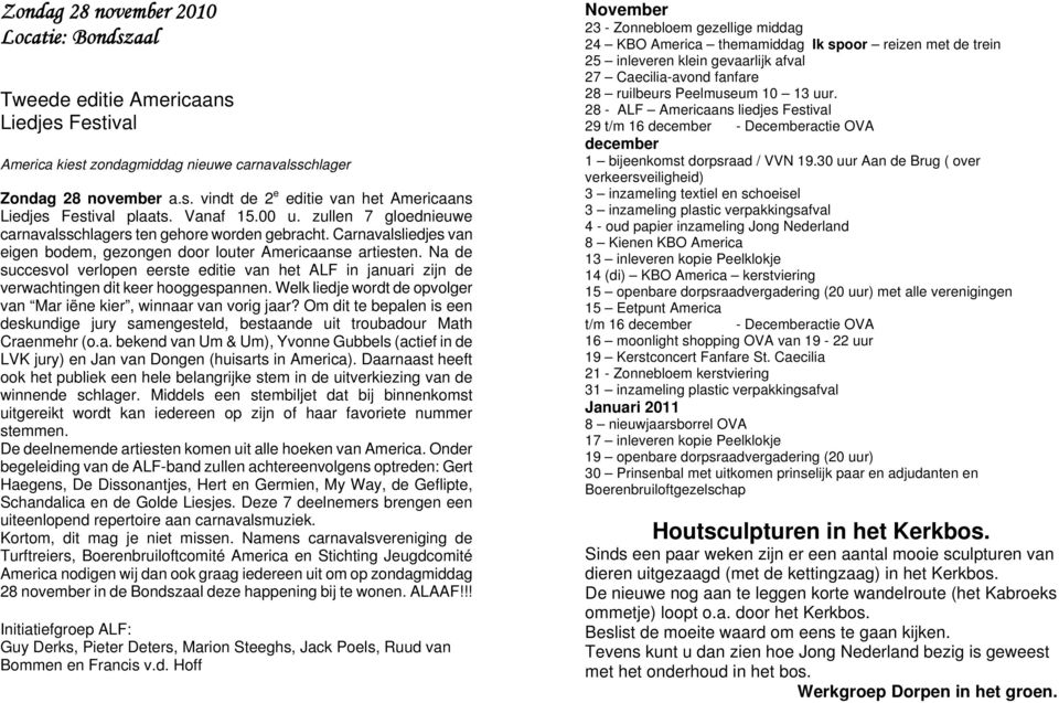 Na de succesvol verlopen eerste editie van het ALF in januari zijn de verwachtingen dit keer hooggespannen. Welk liedje wordt de opvolger van Mar iëne kier, winnaar van vorig jaar?