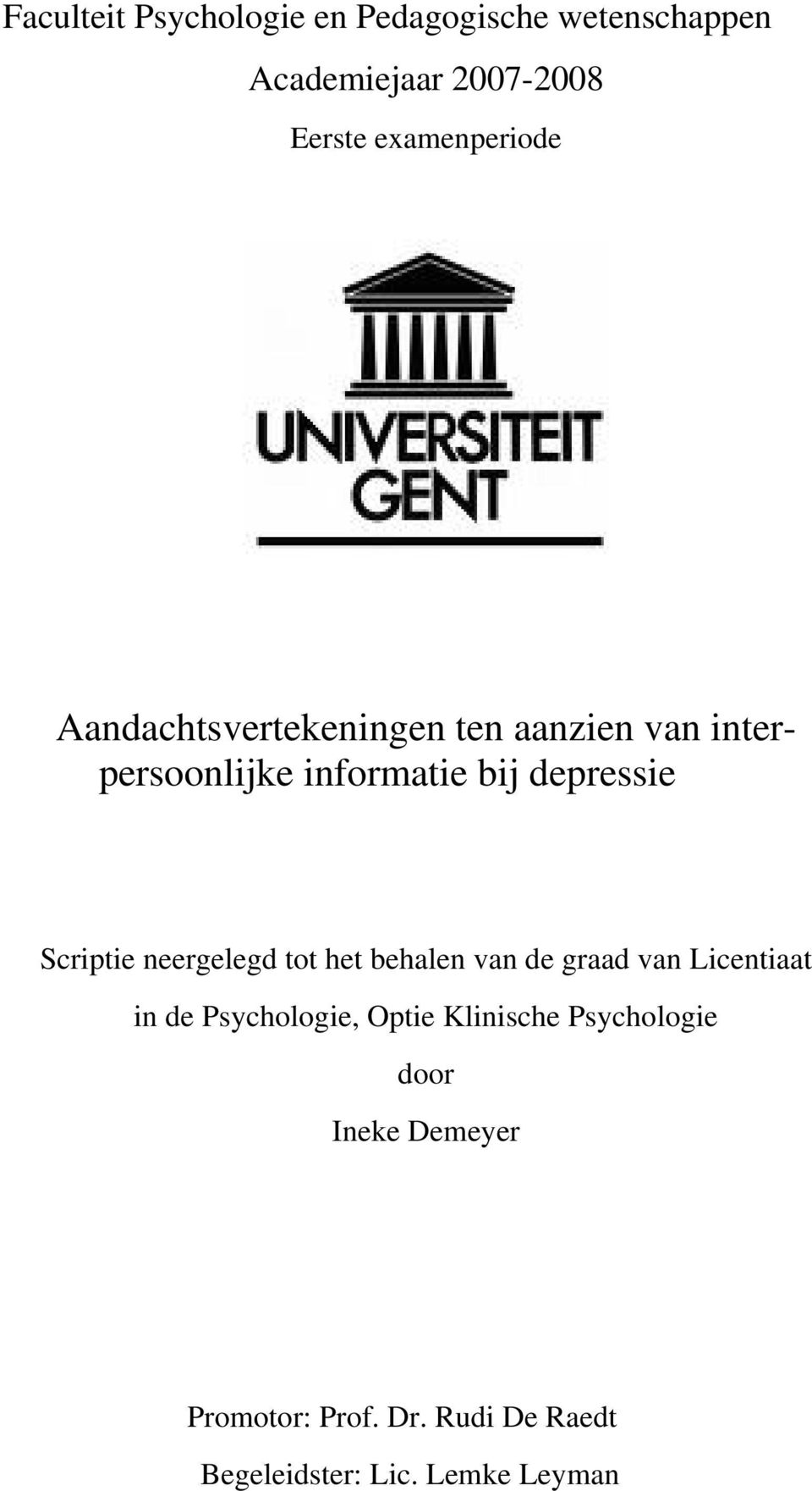 depressie Scriptie neergelegd tot het behalen van de graad van Licentiaat in de Psychologie,