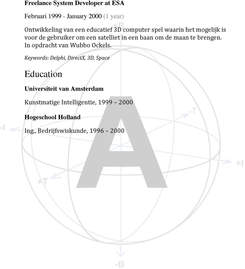 de maan te brengen. In opdracht van Wubbo Ockels.