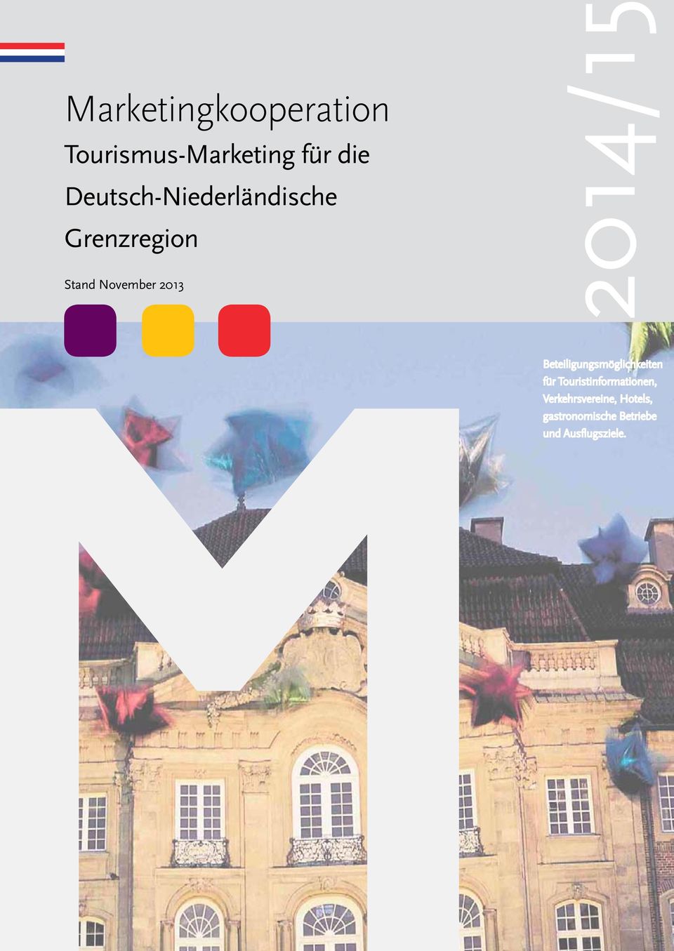 Tourismusmarketing Grenzregion 2014/15 Beteiligungsmöglichkeiten für