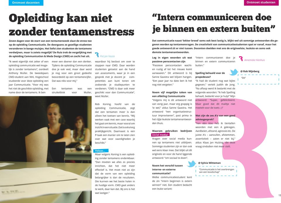 De Ruis trok de vergelijking met de opleiding Communication & Meda Design (CMD) en zocht het uit.