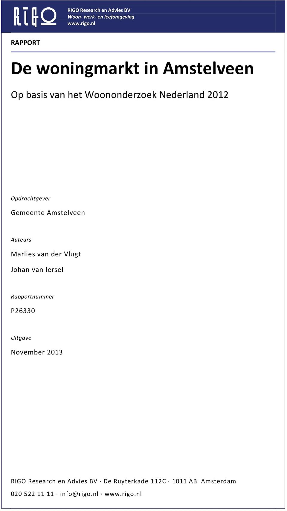 Opdrachtgever Gemeente Amstelveen Auteurs Marlies van der Vlugt Johan van Iersel Rapportnummer