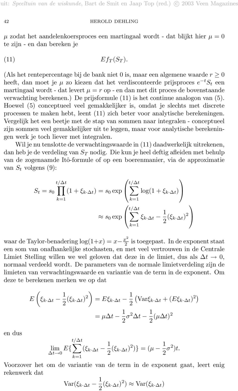 dan met dit proces de bovenstaande verwachting berekenen.) De prijsformule (11) is het continue analogon van (5).