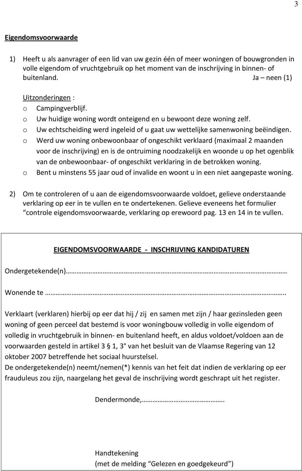 o Uw echtscheiding werd ingeleid of u gaat uw wettelijke samenwoning beëindigen.