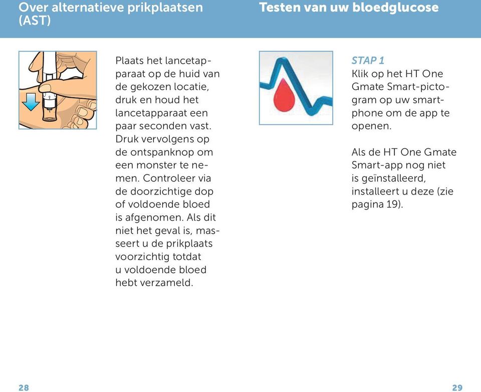 Controleer via de doorzichtige dop of voldoende bloed is afgenomen.